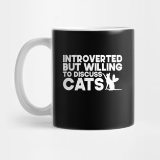 Introverted But Willing To Discuss Cats Kitten Pet Lover Mug